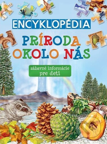 Encyklopédia Príroda okolo nás (zábavné informácie pre deti) - kniha z kategorie Encyklopedie
