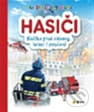 HASIČI - Hledej a objevuj - Knížka plná zábavy, hraní i poučení