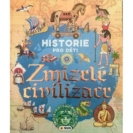 Historie pro děti - Zmizelé civilizace