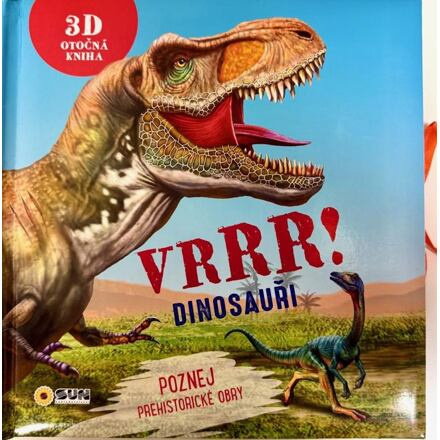 Vrrr! Dinosauři! - Poznej pravěké obry NAKLADATELSTVÍ SUN s.r.o.
