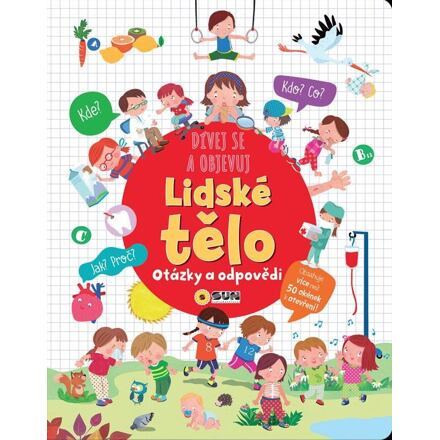 Dívej se objevuj Lidské tělo - Otázky a odpovědi