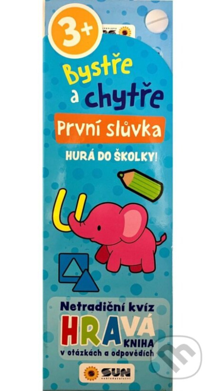 Bystře a chytře! 3+ První slůvka - HURÁ DO ŠKOLKY