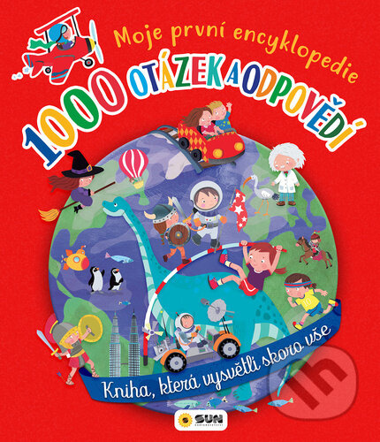 1000 otázek a odpovědí (Moje první encyklopedie)