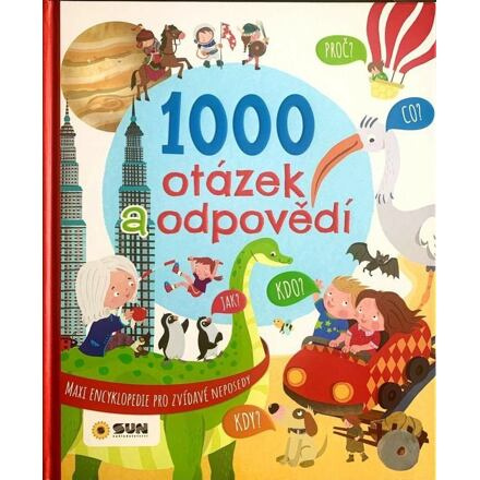 Maxi encyklopedie - 1000 otázek a odpovědí pro zvídavé neposedy