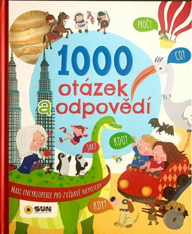 Maxi encyklopedie - 1000 otázek a odpovědí pro zvídavé neposedy