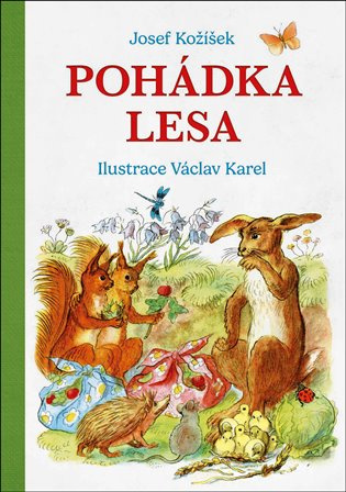 Pohádka lesa - Josef Kožíšek, Václav Karel (ilustrátor)