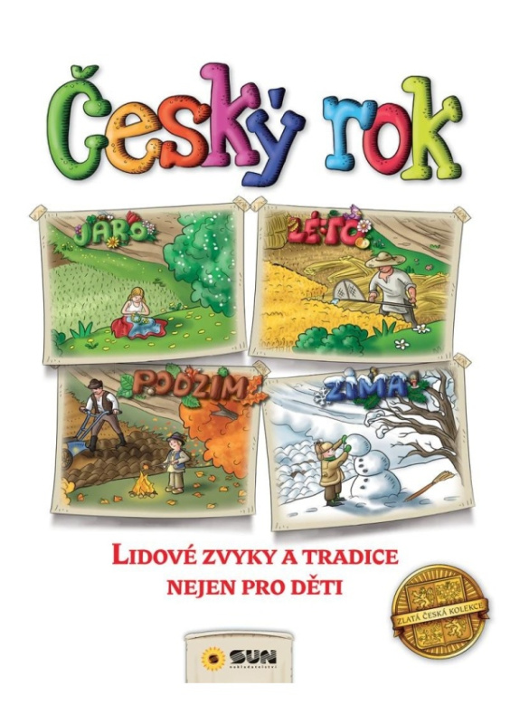 Český rok - Lidové zvyky a tradice nejen pro děti NAKLADATELSTVÍ SUN s.r.o.