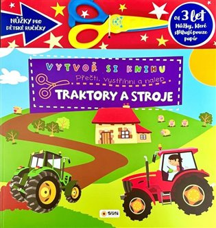 Vytvoř knihu Traktory a stroje - Přečti, vystřihni, nalep 3+