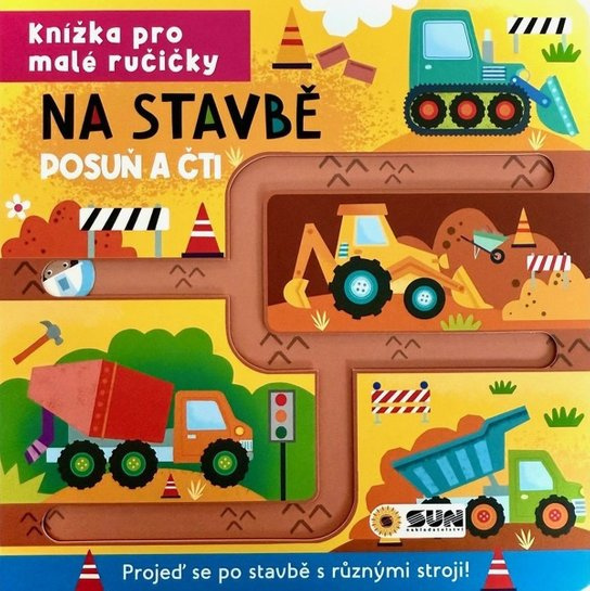 Knížka pro malé ručičky Na stavbě - Posuň a čti