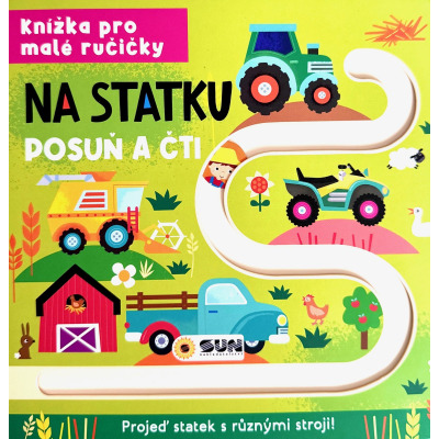Knížka pro malé ručičky Na statku - Posuň a čti
