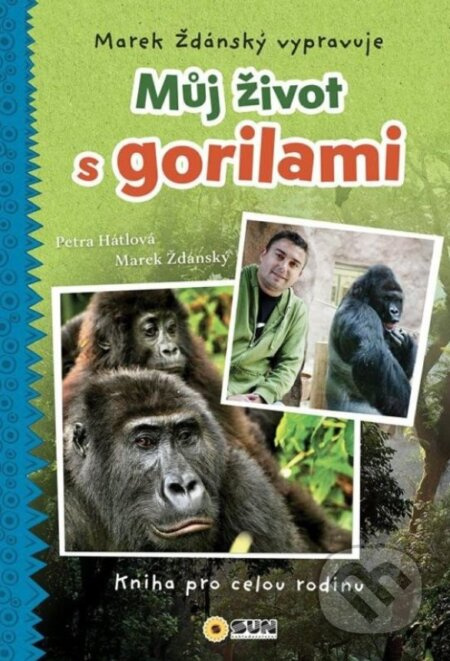Můj život s gorilami (Marek Ždánský vypravuje) - Marek Ždánský, Petra Hátlová - kniha z kategorie Životopisy