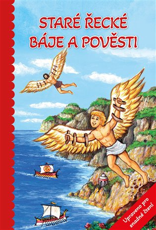 Staré řecké báje a pověsti - Upraveno pro snadné čtení - kniha z kategorie Mýty, pověsti a legendy