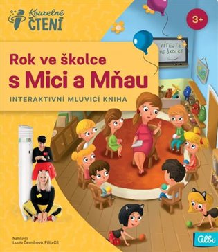 Kouzelné čtení: Rok ve školce s Mici a Mňau (interaktivní mluvicí kniha) - kniha z kategorie Pro děti