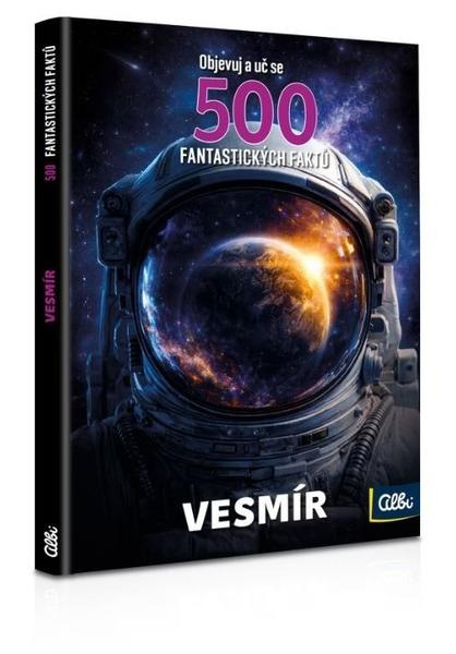 500 fantastických faktů - Vesmír ALBI