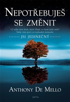 Nepotřebuješ se změnit - Anthony de Mello