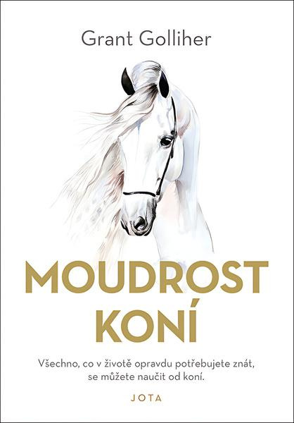 Moudrost koní - Grant Golliher