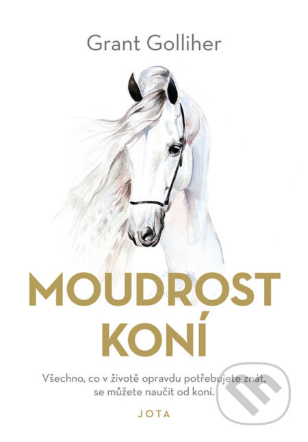 Moudrost koní - Grant Golliher