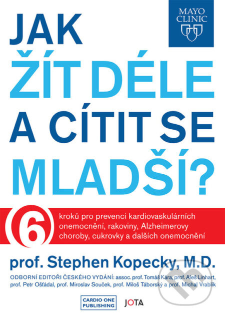 Mayo Clinic: Jak žít déle a cítit se mladší? - Stephen Kopecký