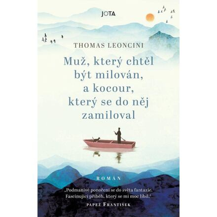 Muž, který chtěl být milován, a kocour, který se do něj zamiloval - Thomas Leoncini