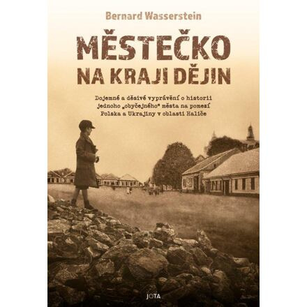 Městečko na kraji dějin - Bernard Wasserstein