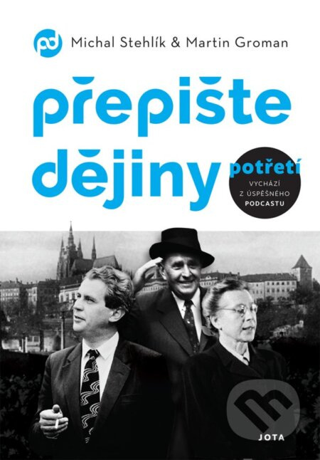 Přepište dějiny potřetí - Michal Stehlík, Martin Groman