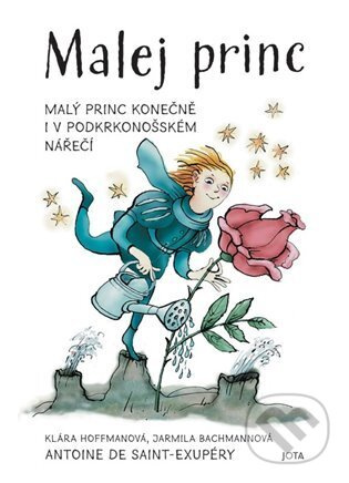 Malej princ - Klára Hoffmanová, Jarmila Bachmannová, Antoine de Saint-Exupéry