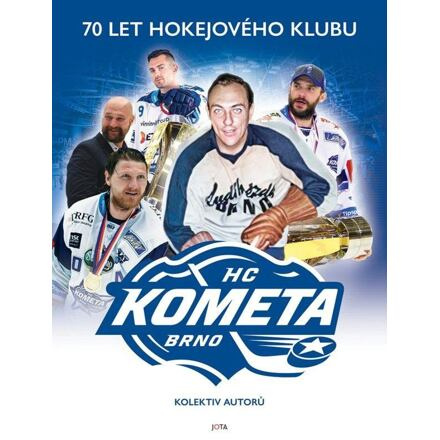 Kometa. 70 let hokejového klubu - Petr Fiala, Milan Řepa, Václav Trávníček, Zdeněk Meitner