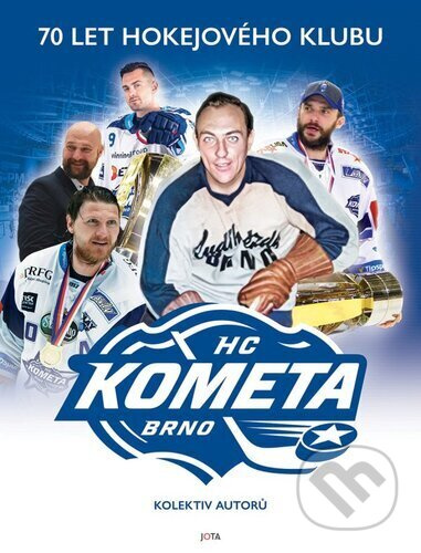 Kometa. 70 let hokejového klubu - Petr Fiala, Milan Řepa, Václav Trávníček, Zdeněk Meitner