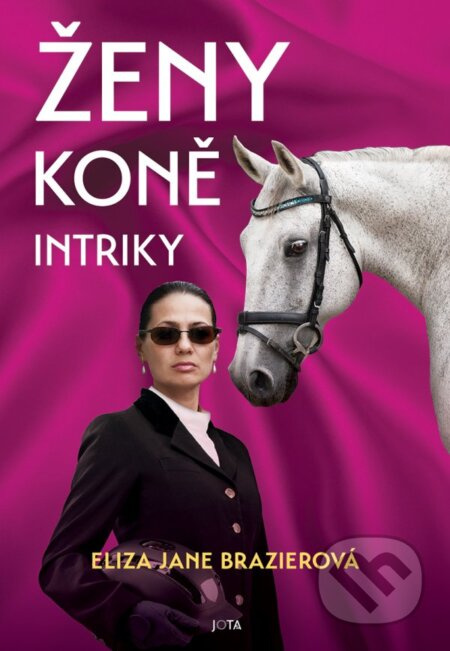 Ženy, koně, intriky - Eliza Jane Brazierová