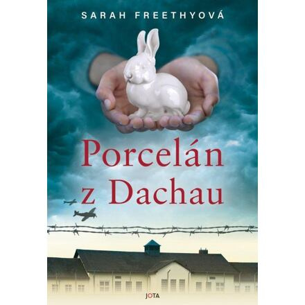 Porcelán z Dachau - Sarah Freethyová