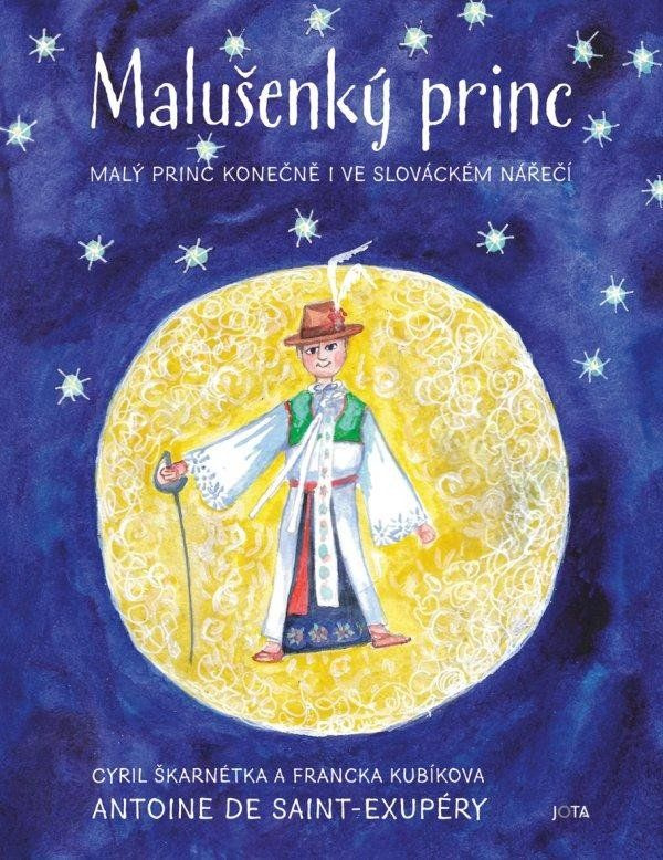 Malušenký princ - Francka Kubíková, Cyril Škarnétka, Antoine de Saint-Exupéry