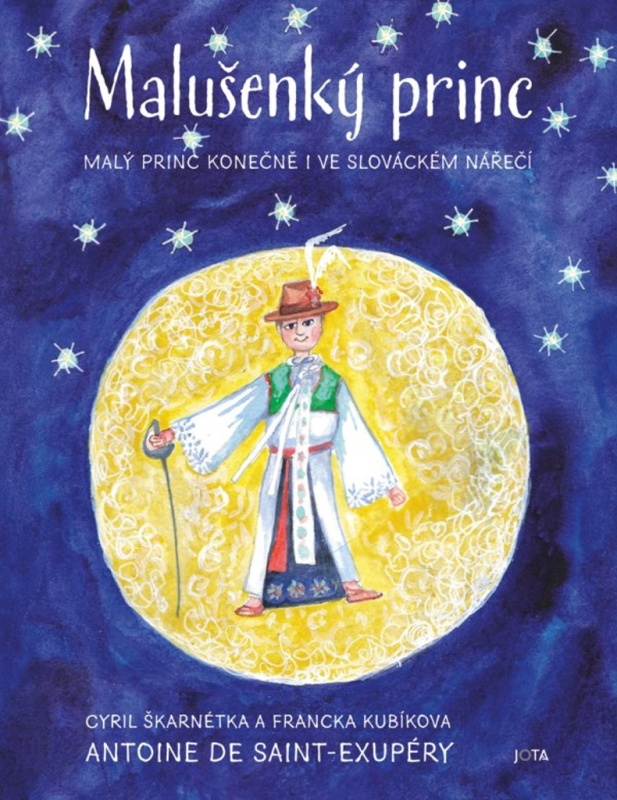 Malušenký princ - Francka Kubíková, Cyril Škarnétka, Antoine de Saint-Exupéry