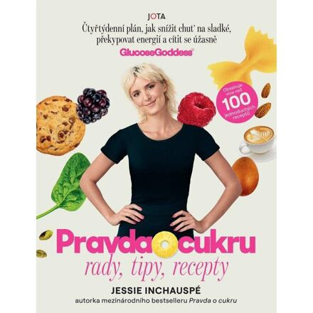 Pravda o cukru - rady, tipy, recepty - Jessie Inchauspé