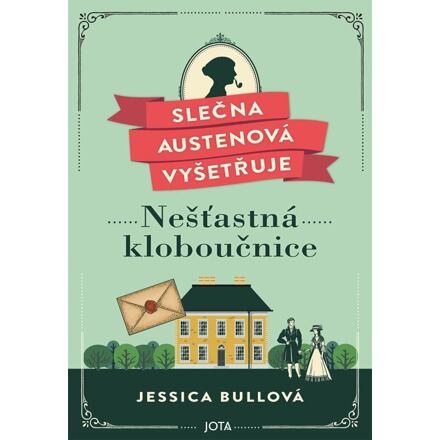 Slečna Austenová vyšetřuje: Nešťastná kloboučnice - Jessica Bullová, Radka Knotková