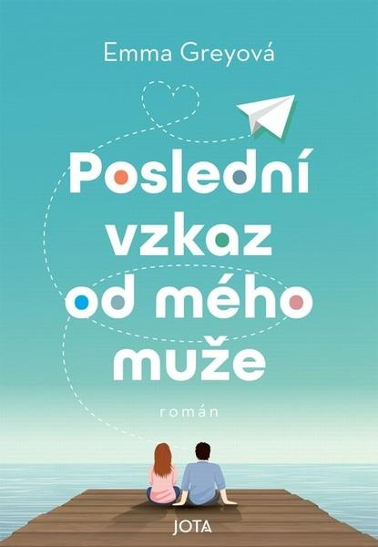 Poslední vzkaz od mého muže - Petra Grey