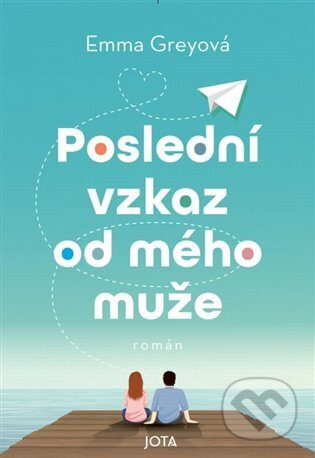 Poslední vzkaz od mého muže - Petra Grey