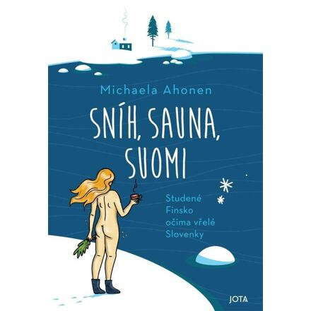 Sníh, sauna, Suomi - Michaela Ahonen