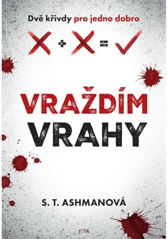 Vraždím vrahy - S. T. Ashmanová