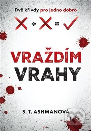Vraždím vrahy - S. T. Ashmanová