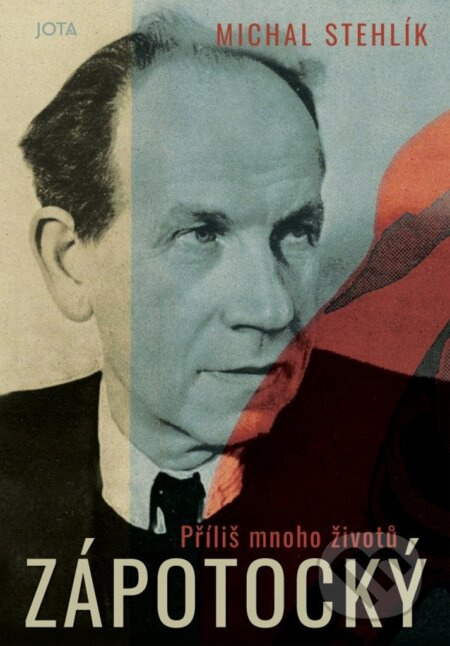 Zápotocký: Příliš mnoho životů - Michal Stehlík - kniha z kategorie Životopisy