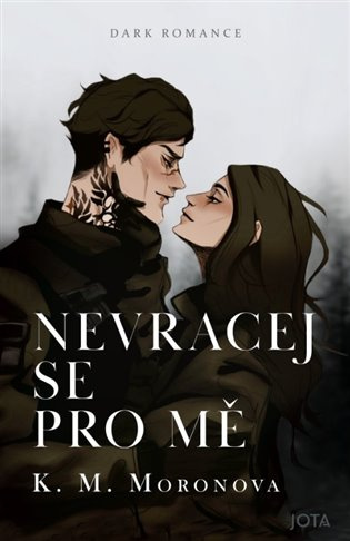Nevracej se pro mě - K. M. Moronova - kniha z kategorie Romantická