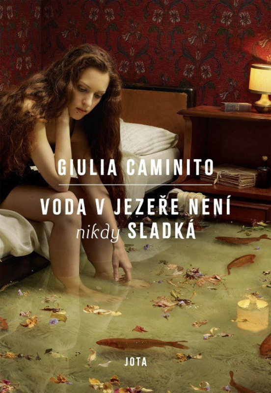 Voda v jezeře nikdy není sladká - Giulia Caminito - kniha z kategorie Společenská beletrie
