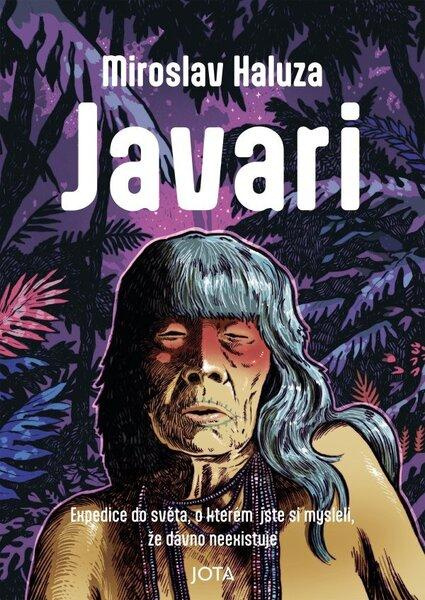 Javari (Expedice do světa, o kterém jste si mysleli, že dávno neexistuje)
