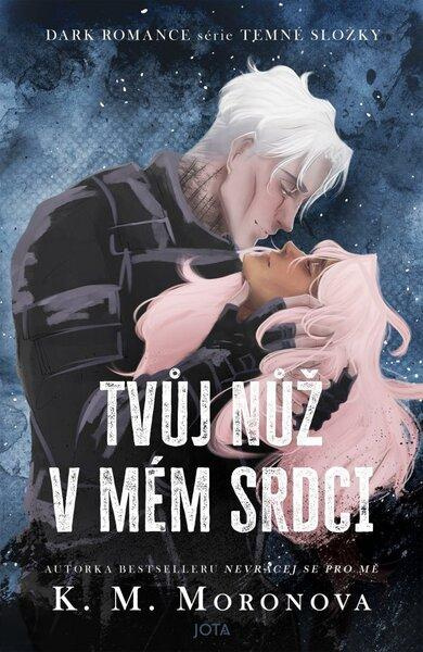 Tvůj nůž v mém srdci - K.M. Moronova - kniha z kategorie Fantasy
