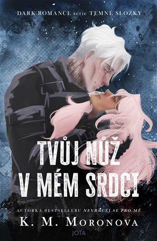 Tvůj nůž v mém srdci -  K. M. Moronova