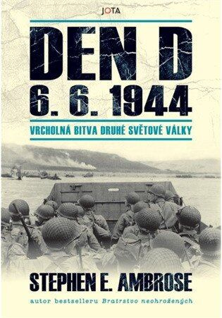 Den D 6. 6. 1944 (Vrcholná bitva druhé světové války) - kniha z kategorie 20. století