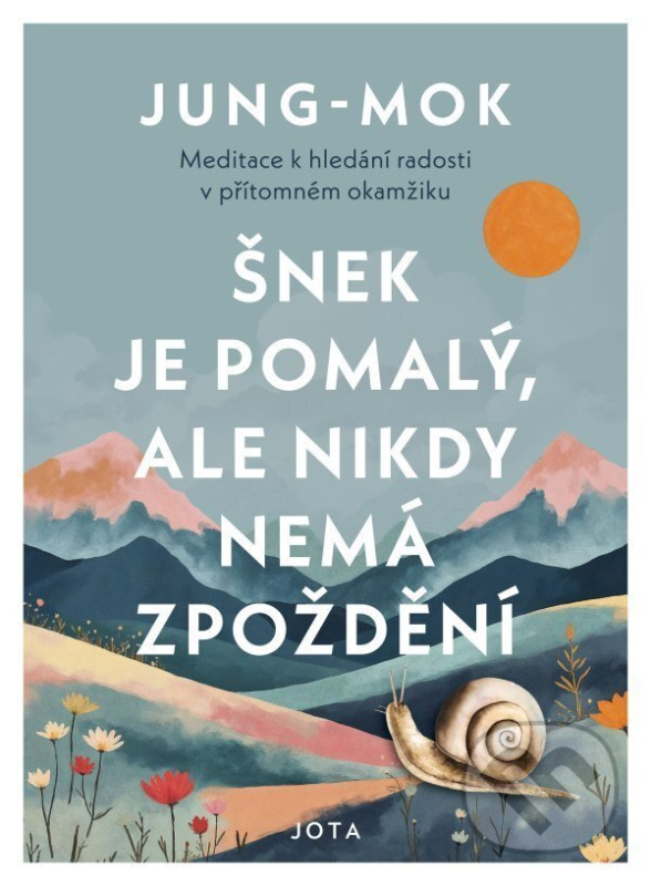 Šnek je pomalý, ale nikdy nemá zpoždění - Jung-mok - kniha z kategorie Psychológia