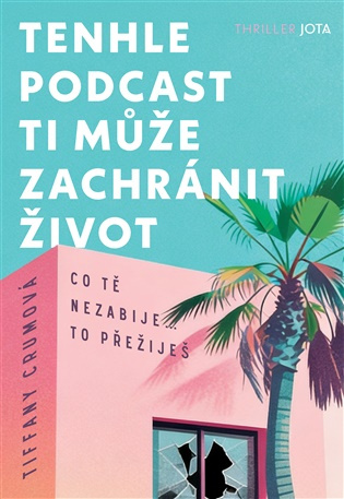 Tenhle podcast ti může zachránit život -  Tiffany Crumová