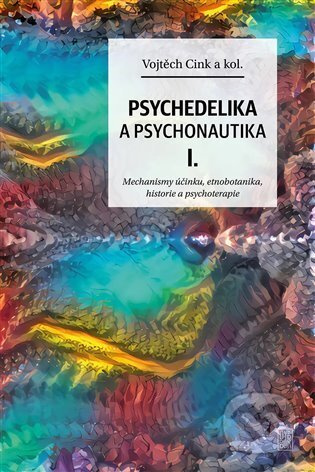 Psychedelika a psychonautika I. - Vojtěch Cink