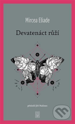 Devatenáct růží - Mircea Eliade